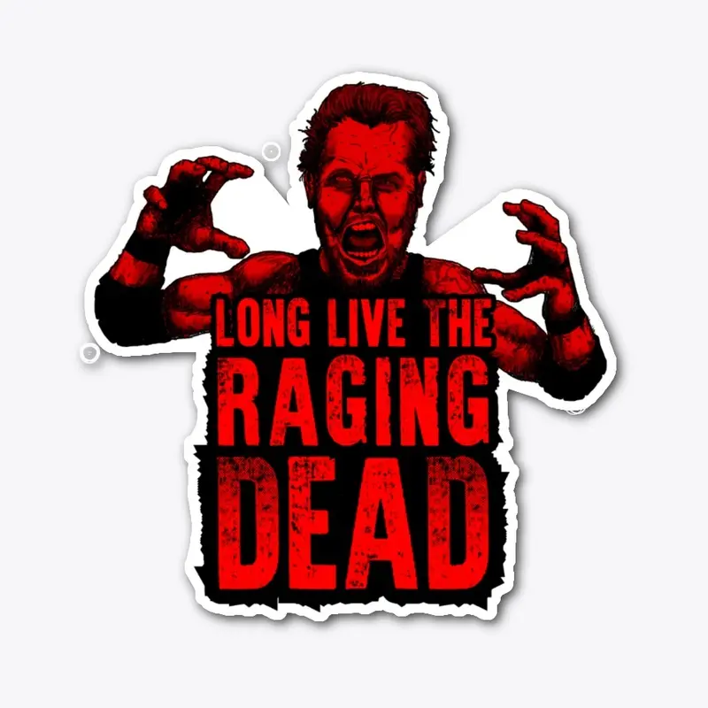 Long Live The Raging Dead