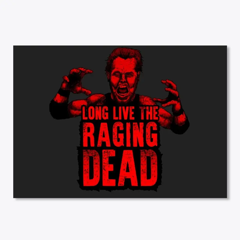 Long Live The Raging Dead