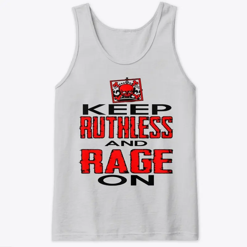 Keep Ruthless and Rage On